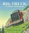 Big Truck, Little Island by Chris Van Dusen