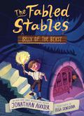 Belly of the Beast (The Fabled Stables #3) by Jonathan Auxier