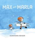 Max and Marla (Max and Marla #1) by Alexandra Boiger