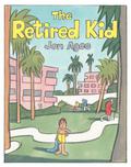 The Retired Kid by Jon Agee