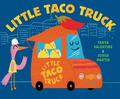 Little Taco Truck by Tanya Valentine, Jorge Martin