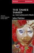 The Tamer Tamed; or, The Woman’s Prize by John Fletcher, Gary Taylor