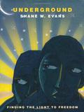 Underground: Finding the Light to Freedom by Shane W. Evans