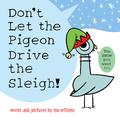 Don't Let the Pigeon Drive the Sleigh! (Pigeon #1) by Mo Willems
