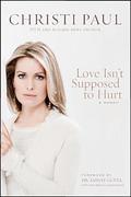 Love Isn't Supposed to Hurt by Sanjay Gupta