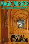 Magic Mirror (Georgia Lee Maxwell Mysteries #1) by Michaela Thompson
