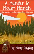 A Murder in Mount Moriah (Reverend Lindsay Harding #1) by Mindy Quigley