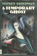 A Temporary Ghost (Georgia Lee Maxwell Mysteries #2) by Mickey Friedman