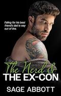 The Nerd & the Ex-Con by Sage Abbott