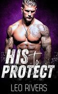 His to Protect (Heart of Thornes #3) by Leo Rivers