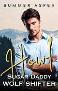 Howl: Sugar Daddy Wolf Shifter by Summer Aspen