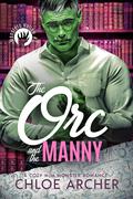 The Orc and the Manny by Chloe Archer