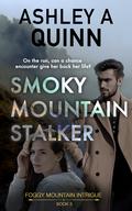 Smoky Mountain Stalker by Ashley A. Quinn