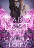 Deadly Lust by Cynthia Hickey