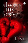 Always My Forever by T'Lyn