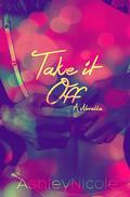 Take it Off by AshleyNicole, Erin B.