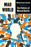 Mad World: The Politics of Mental Health (Outspoken #1) by Micha Frazer-Carroll