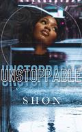 Unstoppable: A Forced Proximity, Bodyguard Romance by Shon