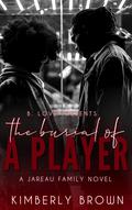The Burial of a Player by Kimberly Brown