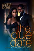 The Due Date by Iesha Bree