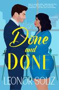 Done and Done: An enemies to lovers, multicultural, plus size romance by Leonor Soliz