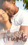 Only Friends (All The Way #2) by K. Lashaun