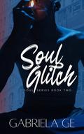 Soul Glitch (Soul Series #2) by Gabriela Ge