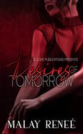 Desires of Tomorrow by Malay Reneé