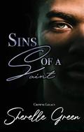 Sins of a Saint: A Mafia Romance (Crowne Legacy #2) by Sherelle Green
