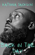 Back in the Day (Bay Area Blues #2) by Katrina Jackson