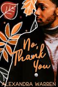 No, Thank You: A Fiennes Family Novelette (The Fiennes Family Thanksgiving Novelettes #1) by Alexandra Warren