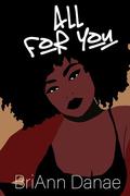 All For You (Erotic Love Language #1) by BriAnn Danae