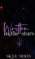 Written in the Stars by Skye Moon