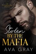 Stolen by the Mafia: A Pregnancy Mafia Romance (The Billionaire Mafia #2) by Ava Gray