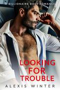 Looking For Trouble by Alexis Winter