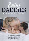 Baby Daddies: A Me, Myself & I Collection by Fiona Davenport, Elle Christensen