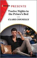 Twelve Nights in the Prince's Bed by Clare Connelly