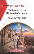 Cinderella in the Billionaire's Castle (Passionately Ever After… #5) by Clare Connelly
