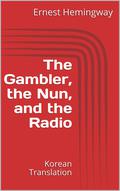 The Gambler, the Nun, and the Radio: Korean Translation by Ernest Hemingway