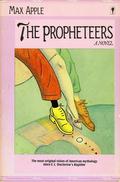 The Propheteers: A Novel by Max Apple