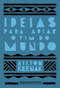Ideias Para Adiar o Fim do Mundo by Ailton Krenak
