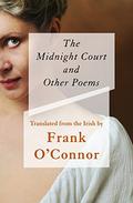 The Midnight Court: And Other Poems by Frank O'Connor