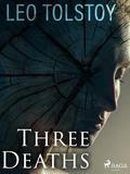 Three Deaths by Leo Tolstoy