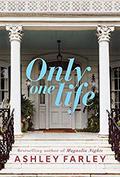 Only One Life by Ashley Farley