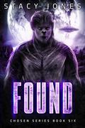 Found (Chosen #6) by Stacy Jones
