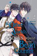 The Other World's Books Depend on the Bean Counter Vol. 2 (異世界の沙汰は社畜次第 / Isekai no sata wa shachiku shidai - manga #2) by Kazuki Irodori
