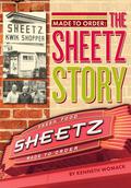 Made to Order: The Sheetz Story by Kenneth Womack