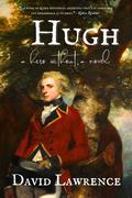 Hugh: A Hero Without a Novel by David Lawrence