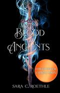 Blood of Ancients by Sara C. Roethle