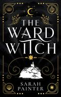 The Ward Witch (Unholy Island #1) by Sarah Painter